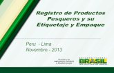Registro de Productos Pesqueros y su Etiquetaje y Empaque · 2013. 11. 26. · Pesqueros y su Etiquetaje y Empaque Peru - Lima Novembro - 2013 . Etapas para exportación de productos