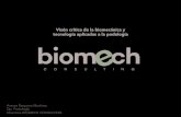 Visón crítica de la biomecánica y tecnología aplicadas a ...biomechconsulting.com/wp-content/uploads/2016/11/... · Papel de la tecnología y la biomecánica en la podología