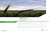 GENERALIDADES...GENERALIDADES: Merit® Plus es un herbicida sistémico, selectivo y residual recomendado para el control de malezas gramíneas y de hoja ancha en post-emergencia del