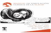 MANUAL DE SIMULACIÓN CLÍNICA DE LA SLACIPslacip.org/descargas/Manual_de_Simulacion_Clinica-SLACIP.pdf · 2020. 1. 4. · MANUAL DE SIMULACIÓN CLÍNICA DE LA SLACIP Bordogna - Escalante