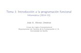 Tema 1: Introducción a la programación funcional ... · PDF file Tema 1: Introducción a la programación funcional Informática(2014–15) JoséA.AlonsoJiménez Grupo de Lógica