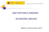 RED CONTABLE AGRARIA EN ESPAÑA (RECAN) - mapa.gob.es€¦ · 2. Incremento de la representatividad de los estratos con mayor heterogeneidad e importancia económica (las explotaciones