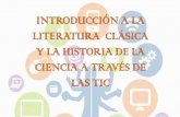 INTRODUCCIÓN A LA LITERATURA CLÁSICA Y LA HISTORIA DE …€¦ · introducciÓn •propuesta de innovaciÓn para acercarse a la parte mÁs clÁsica de la literartura y la ciencia