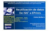EPrints. Importación de registros desde bases de datos ISISfiles.eprints.org/814/6/isis2eprints.pdf · Reutilización de datos De ISIS* a EPrints * Integrated Set for Information