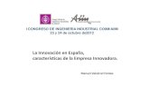 La Innovación en España, características de la …...23 y 24 de octubre de2012 “Las 5 caracteristicas que comparten las empresasinnovadoras ” 1. Viven en la incomodidad. 2.