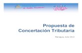 Propuesta de Concertaci n Tributaria 20120709 presentaci n ... · Managua, Julio 2012. Contenido Rendimientode la Reforma2009 AspectosGenerales Propuestade Reforma2012 4 Anexos 1