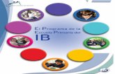 El Programa de la Escuela Primaria del IB · • Lengua • Matemáticas • Ciencias • Estudios Sociales • Artes • Educación Personal, Social y Física Los seis temas transdisciplinarios