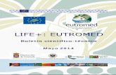 LIFE+: EUTROMEDeutromed.org/images/Boletin_cientifico_Mayo_2014.pdf · 2017. 5. 18. · designado para el seguimiento del proyecto en España tuvo lugar los días 15 y 16 de mayo