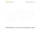 Memoria de actividades 2004 Ingeniería Sin Fronteras de ... · Memoria de actividades 2004 Ingeniería Sin Fronteras de Asturias 2 0- Presentación 3 1- Objetivo de ISF-A 3 2- Grupo