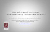 ¿Por qué Omaha? Inmigrantes Latinoamericanos y su impacto en …€¦ · La población blanca no Latina (PBNL) creció menos de la mitad del 1% entre 1990 y 2010. Omaha Latinos: