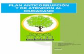 PLAN ANTICORRUPCIÓN Y DE ATENCIÓN AL CIUDADANO · Este plan contempla los cinco (5) componentes establecidos en el marco de las Estrategias para la construcción del Plan Anticorrupción