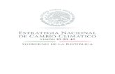 Estrategia Nacional de Cambio Climático · 2020. 6. 14. · Estrategia Nacional de Cambio Climático. Visión 10-20-40 Secretaría de Medio Ambiente y Recursos Naturales Subsecretaría