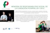 MEMORIA DE RESPONSABILIDAD SOCIAL DE LA FUNDACIÓN … · Quienes somos: Nuestro nombre, Fundación Picarral, es una referencia inequívoca al barrio de Zaragoza donde comenzamos
