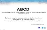 ABCD - bvsalud.org€¦ · ABCD “automatización de bibliotecas y centros de documentación” versión 1.0 (beta)Suite de programas que comprende las funciones principales de una