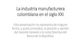 La industria manufacturera colombiana en el siglo XXI · Índice del valor de las exportaciones industriales sin petroquímica y metalurgia en pesos reales Índice de la tasa de cambio