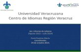 Universidad Veracruzana Centro de Idiomas Región Veracruz · OTROS EXAM CERT. TOTAL INGLÉS I 129 94 15 238 INGLÉS II 139 80 15 234 AFEL 150 106 15 271 743 10 . 11 PERIODO 201501