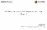 Políticas de Educación Superior en Chile ¿o…….?sochedi2013.pucv.cl/presentaciones_pdf/conferencia... · • Nivel de inversión en I+D (0,4% del PIB), sostenidamente bajo,