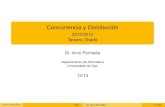 Concurrencia y Distribución · Concurrencia y Distribución 2012/2013 Tercero, Grado Dr. Arno Formella Departamento de Informática Universidade de Vigo 12/13 CDI Dr. Arno Formella