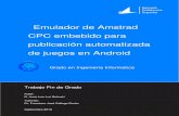 Emulador de Amstrad CPC embebido para …rua.ua.es/dspace/bitstream/10045/96417/1/Emulador_de...CPC embebido para publicación automatizada de juegos en Android Universidad de Alicante