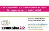 Las plataformas 2.0 como canales de venta: la compra se ... · población española de 14 años o más y el 75% de los internautas accede a la Red a diario (AIMC) •Un 60,3%de los