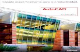 AutoCAD...AutoCAD Architecture es AutoCAD para los arquitectos Productividad inmediata y colaboración ﬂuida dentro de un entorno de software que ya conoce. Toda la funcionalidad