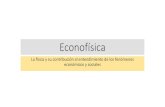 Presentación de PowerPoint · 2018. 9. 9. · •“La Econofísica puede proveer una nuevo marco teórico para reconstruir la economía que no ha podido afrontar la crisis financiera”