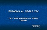 ESPANYA AL SEGLE XIX - iescanpuig.com · CATALANA AL S. XIX Grans ciutats: Barcelona, Badalona, Sabadell Mecanització de la indústria cotonera Diversificació industrial (cotó,