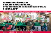 EMERGÈNCIA HABITACIONAL, POBRESA ENERGÈTICA I SALUT€¦ · l’Aliança contra la Pobresa Energètica (APE), Enginyeria Sense Fronteres i de l’Agència de Sa-lut Pública de
