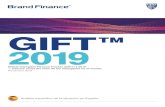 GIFTTM 2019 - Brand Finance · 2020. 7. 17. · David Haigh CEO, Brand Finance 4 Brand Finance GIFT Noviembre 2019 Brand Finance GIFT Noviembre 2019 5 Prólogo: Brand Finance. Cada