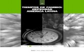 TIEMPOS DE CAMBIO: AMÉRICA LATINA - México y el Caribe · No fundarse en lo bueno viejo, sino en lo malo nuevo. Bertold Brecht El régimen neoliberal que ha dominado a América