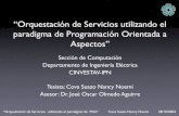 “Orquestación de Servicios utilizando el paradigma de ...delta.cs.cinvestav.mx/~francisco/semtesis/proyectos/nancy/presTesi… · Introducción (3/6) Al ser componentes, los servicios