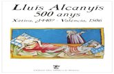 LLUÍS - fundaciolluisalcanyis.org · Lluís Alcanyís, 500 anys. Edició facsimil. V PRESENTACIÓ DE LA SEGONA EDICIÓ A l'inici de l'any 2006 vam tenir coneixement per la premsa