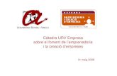 Càtedra URV Empresa sobre el foment de l’emprenedoria i la ... · Presentació 14 de maig de 2008 8 Fase de gestació Llibre Verd de l’esperit empresarial a Europa (Carta Europea