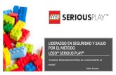 LIDERAZGO EN SEGURIDAD Y SALUD POR EL MÉTODO LEGO® SERIOUS PLAY® · 2019. 7. 16. · Mediante LEGO® SERIOUS PLAY® los participantes construyen modelos que representan de manera
