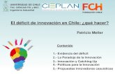 El déficit de innovación en Chile: ¿qué hacer? · 1ª: Igual QL q original pero a < P 2ª: Imitación creativa => > QL q original la originalidad de la copia => la