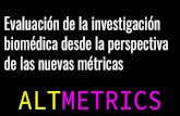 Evaluación de la investigación biomédica desde la ... · ALTMETRICS. XII Curso Gestión Investigación Biomédica 25 de Octubre 2019 - Valladolid organizado por Cibercv Junta de