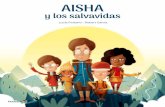 L’AISHA AISHA - Octaedro · 2019. 10. 10. · Aisha y los salvavidas busca transmitir de una manera cercana conceptos relacionados con el soporte vital básico a la población infantil: