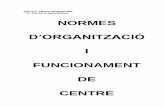 PROGRAMACIÓ GENERAL DE CENTRE · 2019. 2. 14. · Les presents normes d’organització i funcionament del centre (NOFC) han estat elaborades per l’equip directiu del centre, amb