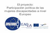 El proyecto: Participación política de las mujeres ...6f718886-113a-41ca-9196-981b4… · • El Área de Proyectos Europeos nació en 2004 con el objetivo de mejorar la posición