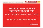 BENVINGUDA BENVINGUT - ccoo.cat · BENVINGUDA BENVINGUT AL TEU SINDICAT GUIA DE LA TEVA FEDERACIÓ . Federació de Serveis a la Ciutadania de la CONC organitza en el seu si els sectors