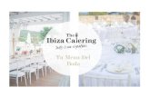 Tu Menu Del Boda - The Ibiza Catering · Después de la ceremonia Incluye servicio y mesas altas con cubres blancos 1,5 h Barra libre ilimitada con: Cava o cava sangría, vino de