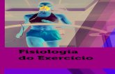 Fisiologia do Exercício - cm-kls-content.s3.amazonaws.comcm-kls-content.s3.amazonaws.com/201802/INTERATIVAS_2_0/FISIO… · o exercício físico e as vias metabólicas envolvidas