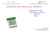ATENCIÓN CENTRADA EN EL PACIENTE Educación del Paciente y ...€¦ · Establecer lineamientos que garanticen la continuidad en la evaluación y revaloración de la educación del