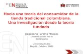 Hacia una teoría del consumidor de la tienda tradicional … · 2016. 10. 6. · Hacia una teoría del consumidor de la tienda tradicional colombiana. Una investigación desde la