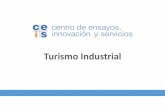 AYG turismo industrial (2) - CEIS, centro de ensayos Innovación y … · 2020. 3. 25. · Microsoft PowerPoint - AYG_turismo_industrial (2).pptx Author: lauradelc Created Date: 3/25/2020