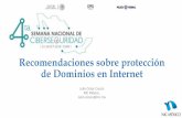 Recomendaciones sobre protección de Dominios en Internet · 2019. 4. 18. · Recomendaciones sobre protección de Dominios en Internet Julio César Cossío NIC México. ... •Uso