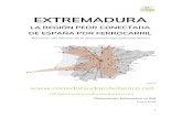 EXTREMADURA - Corredor Sudoeste Ibérico · 2019. 11. 6. · Extremadura sea la región peor comunicada por ferrocarril de España , especialmente si consideramos al ferrocarril como