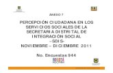 PERCEPCIÓN CIUDADANA EN LOS SERVICIOS SOCIALES DE LA …old.integracionsocial.gov.co/anexos/documentos/SIAC/ANEXO... · 2012. 5. 28. · anexo 7 percepciÓn ciudadana en los servicios