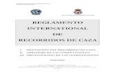 REGLAMENTO INTERNATIONAL DE RECORRIDOS DE CAZAReglamento Internacional de Recorridos de Caza Actualización: 01-01-2014 1 REGLAMENTO INTERNATIONAL DE RECORRIDOS DE CAZA I. DEFINICIÓN