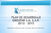 PLAN DE DESARROLLO EMDUPAR S.A. E.S.P. · plan de desarrollo emdupar 2012 – 2015 proyectos de gran impacto social: •plan maestro de acueducto y alcantarillado (a 30 aÑos, con